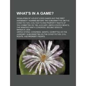  Whats in a game? regulation of violent video games and 