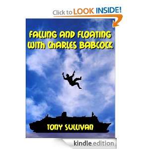 FALLING AND FLOATING WITH CHARLES BABCOCK Tony Sullivan  