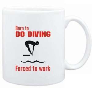  Mug White  BORN TO do Diving , FORCED TO WORK  / SIGN 