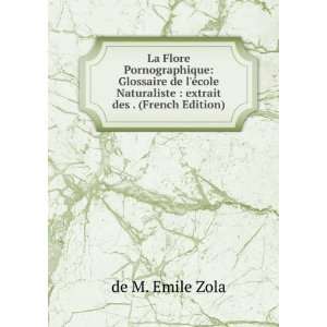   Naturaliste  extrait des . (French Edition) de M. Emile Zola Books
