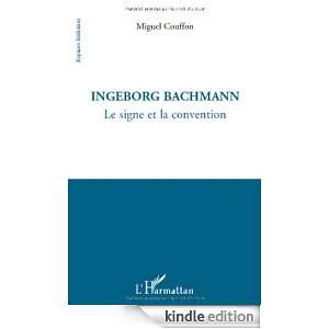 Ingeborg Bachmann  Le signe et la convention (Espaces littéraires 