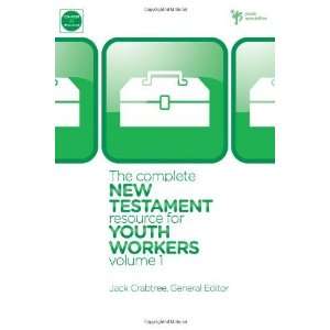  The Complete New Testament Resource for Youth Workers 