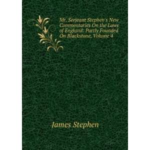   England Partly Founded On Blackstone, Volume 4 James Stephen Books