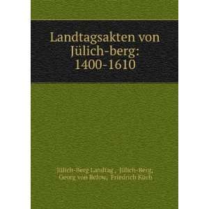 Landtagsakten von JÃ¼lich berg 1400 1610 JÃ¼lich Berg, Georg von 