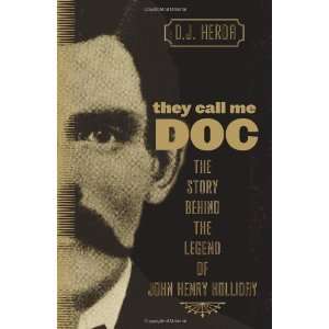   the Legend of John Henry Holliday [Paperback] D. J. Herda Books