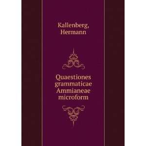  Quaestiones grammaticae Ammianeae microform Hermann Kallenberg Books