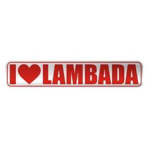   I LOVE LAMBADA  STREET SIGN MUSIC