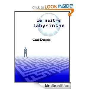 Le maitre labyrinthe (French Edition) Claire Dumont  