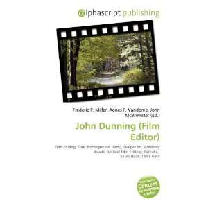  John Dunning (Film Editor) (9786135526646) Frederic P 
