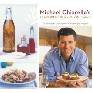   Oils and Vinegars 100 Recipes for Cooking with Infused Oils and