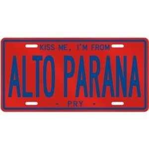   KISS ME , I AM FROM ALTO PARANA  PARAGUAY LICENSE PLATE SIGN CITY 