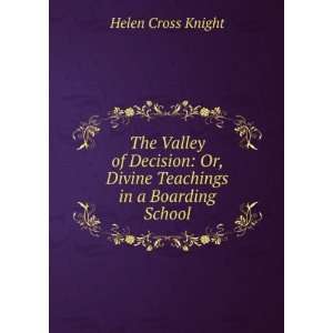 com The Valley of Decision Or, Divine Teachings in a Boarding School 