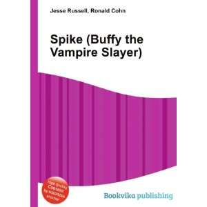  Spike (Buffy the Vampire Slayer) Ronald Cohn Jesse 