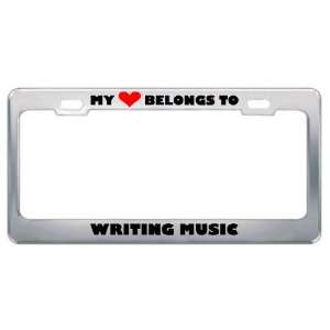 My Heart Belongs To Writing Music Hobby Hobbies Metal License Plate 
