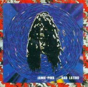 JAMIE PINA Bad Latino CD NEW SEALED EX CHEMICAL PEOPLE  