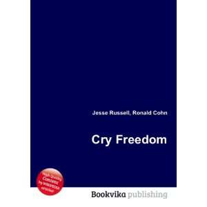  Cry Freedom Ronald Cohn Jesse Russell Books