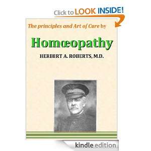 The principles and Art of Cure by Homeopathy HERBERT A. ROBERTS 
