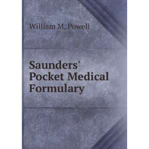    Saunders Pocket Medical Formulary William M. Powell Books