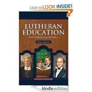 Lutheran Education From Wittenberg to the Future Thomas Korcok 