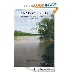 Arms of God From Prussia to Texas to Death in the Brazos River Tom 