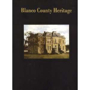  of Blanco County Texas (9780881071023) Blanco County News Books