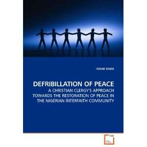  DEFRIBILLATION OF PEACE A CHRISTIAN CLERGYS APPROACH 