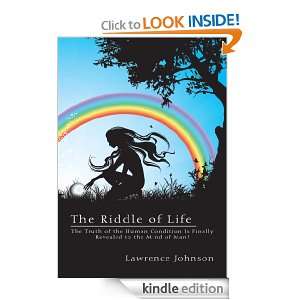 The Riddle of Life The Truth of the Human Condition Is Finally 
