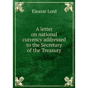  A letter on national currency, addressed to the Secretary 