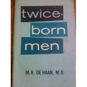 Twice born men M. R DeHaan  Books