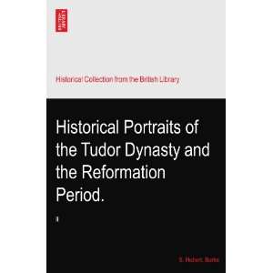 Historical Portraits of the Tudor Dynasty and the Reformation Period 