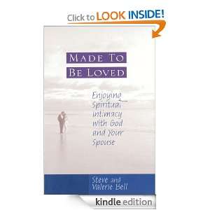 Made to be Loved: Enyoying Spiritual Intimacy with God and Your Spouse 