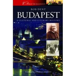  Budapest A Cultural and Literary History (Cities of the 