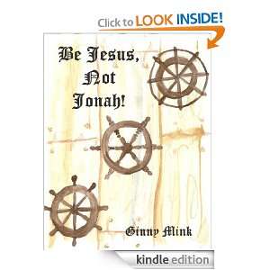 Be Jesus, Not Jonah Ginny Mink, Julie Johnson  Kindle 