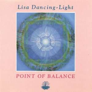  Point of Balance: Lisa Dancing Light: Music
