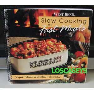  Slow Cooking For Fast Meals (Soups, Stews, and Other 