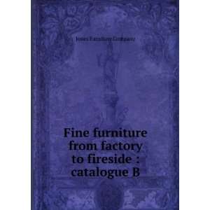   from factory to fireside : catalogue B: Jones Furniture Company: Books