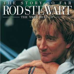  Story So Far  Very Best of Rod Stewart Music