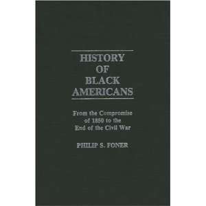  History of Black Americans From the Compromise of 1850 to 