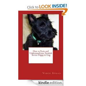 How to Train and Understand your Scottish Terrier Puppy & Dog [Kindle 