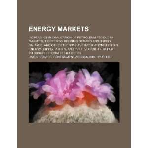 Energy markets increasing globalization of petroleum products markets 