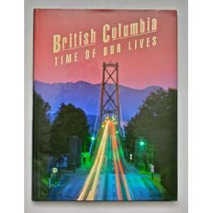  British Columbia Time of Our Lives (9780888944986) Robert 