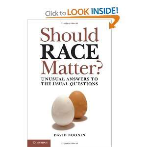 Should Race Matter? Unusual Answers to the Usual Questions David 