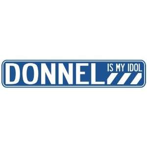   DONNEL IS MY IDOL STREET SIGN