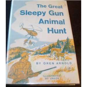 The Great Sleepy Gun Animal Hunt: Oren Arnold: Books