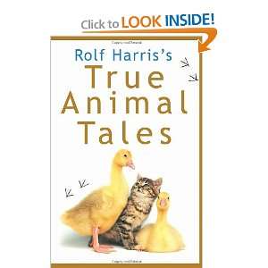    Rolf Harriss True Animal Tales (9780099556770) Rolf Harris Books
