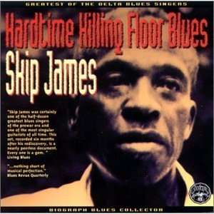  Hardtime Killing Floor Blues Skip James Music
