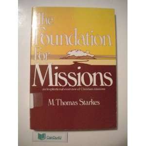  The Foundation for Missions (9780805463255) M. Thomas. Starkes Books