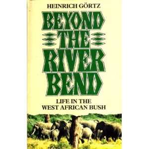  Beyond the River Bend (9780304300716) H. Gortz Books
