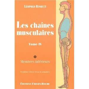  Les Chaînes Musculaires Tome 4, Membres Inférieurs 