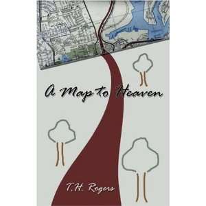  Map to Heaven, A (9781591297222) T.H. Rogers Books